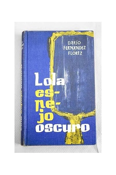 Lola, espejo oscuro - Fernández-Flórez, Darío.